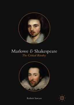 Marlowe and Shakespeare: The Critical Rivalry