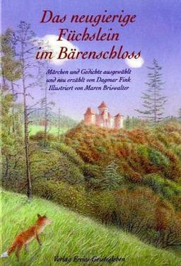 Das neugierige Füchslein im Bärenschloss: Märchen und Gedichte für Kinder von 4-7 Jahren