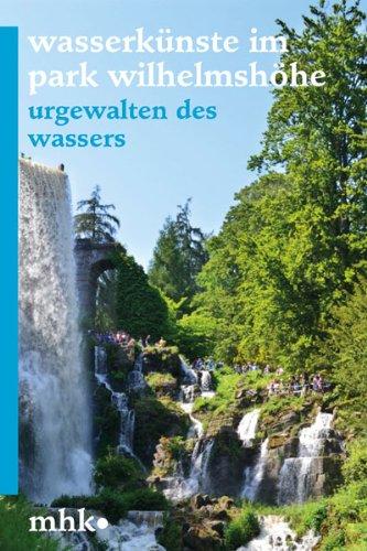 Wasserkünste im Park Wilhelmshöhe: Urgewalten des Wassers