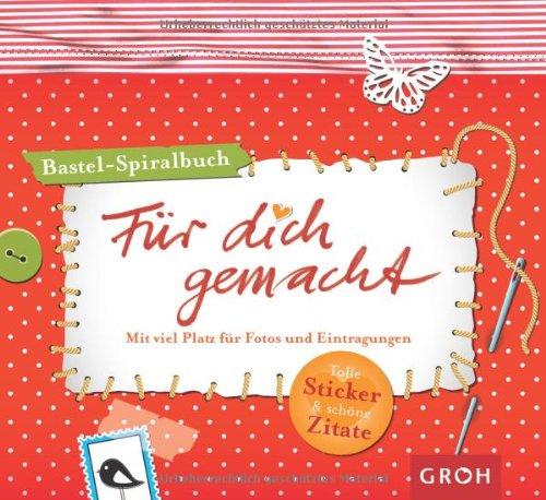 Für dich gemacht: Bastel-Spiralbuch