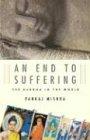 An End to Suffering: The Buddha in the World