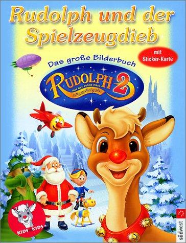 Rudolph mit der roten Nase und der Spielzeugdieb. Das große Bilderbuch