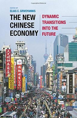 The New Chinese Economy: Dynamic Transitions into the Future