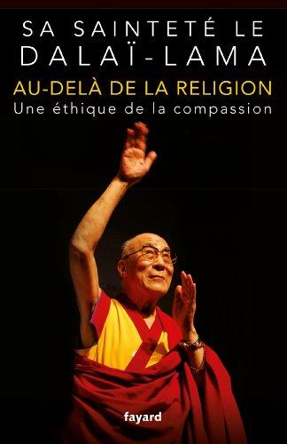 Au-delà de la religion : une éthique de la compassion