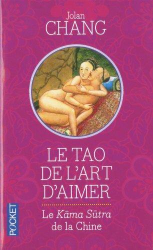 Le tao de l'art d'aimer : le Kama-sûtra de la Chine