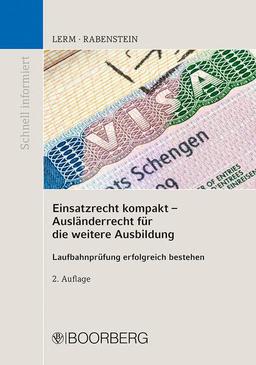 Einsatzrecht kompakt - Ausländerrecht für die weitere Ausbildung: Laufbahnprüfung erfolgreich bestehen (Schnell informiert)