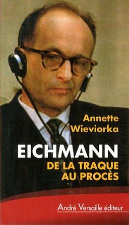 Eichmann : de la traque au procès