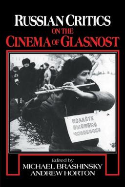 Russian Critics on the Cinema of Glasnost (Cambridge Studies in Film)