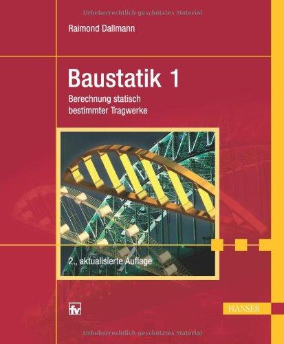 Baustatik 1: Berechnung statisch bestimmter Tragwerke