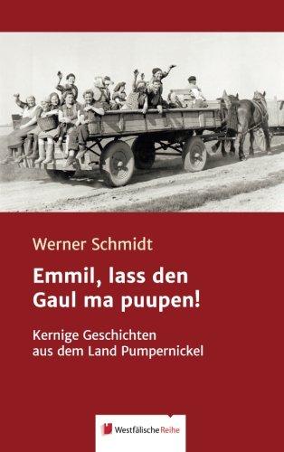 Emmil, lass den Gaul ma puupen!: Kernige Geschichten aus dem Land Pumpernickel