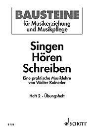 Singen - Hören - Schreiben: Eine praktische Musiklehre. Heft 2. Schülerheft. (Bausteine - Werkreihe (Praxishilfe))