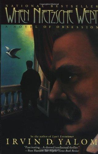 When Nietzsche Wept: A Novel of Obsession