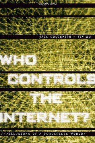 Who Controls the Internet?: Illusions of a Borderless World