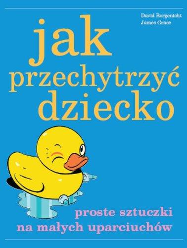 Jak przechytrzyc dziecko