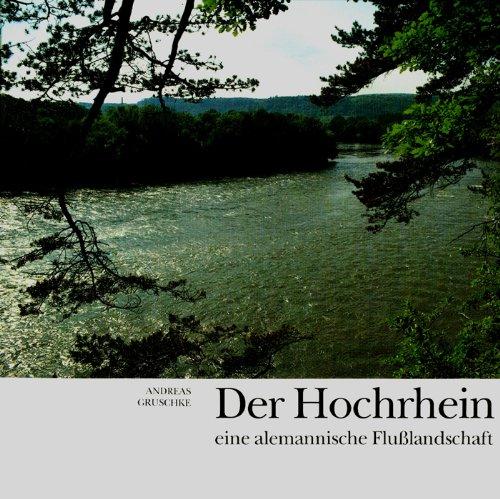 Der Hochrhein. Eine alemannische Flusslandschaft