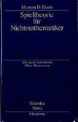 Spieltheorie für Nichtmathematiker (Scientia Nova)