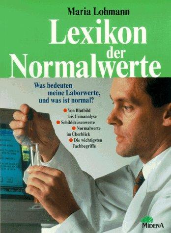 Lexikon der Normalwerte. Was bedeuten meine Laborwerte, und was ist normal