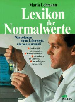 Lexikon der Normalwerte. Was bedeuten meine Laborwerte, und was ist normal