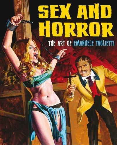 Sex And Horror: The Art Of Emanuele Taglietti: The Art of Emanuele Taglietti