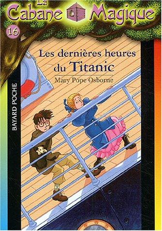 La cabane magique. Vol. 16. Les dernières heures du Titanic