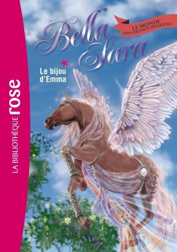 Bella Sara : le monde des chevaux magiques. Vol. 12. Le bijou d'Emma