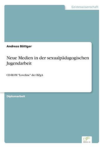 Neue Medien in der sexualpädagogischen Jugendarbeit: CD-ROM "Loveline" der BZgA