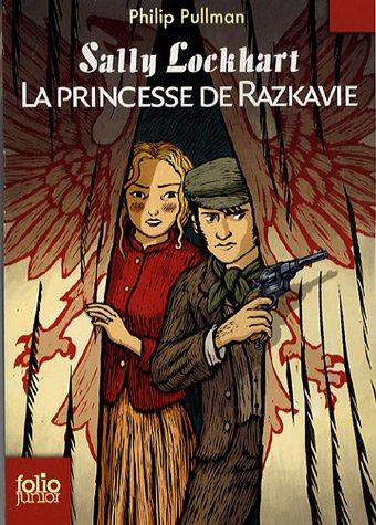 Sally Lockhart. Vol. 4. La princesse de Razkavie