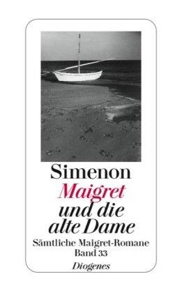 Maigret und die alte Dame: SÃ¤mtliche Maigret-Romane