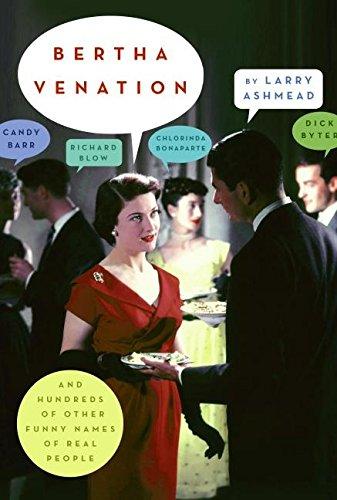 Bertha Venation: And Hundreds of Other Funny Names of Real People