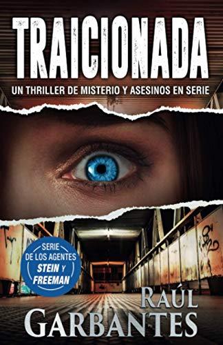 Traicionada: Un thriller de misterio y asesinos en serie (Agentes del FBI Julia Stein y Hans Freeman, Band 3)