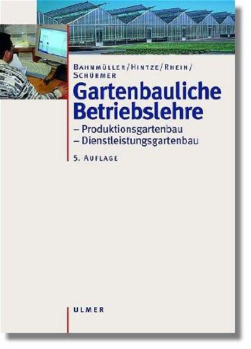 Gartenbauliche Betriebslehre: Produktionsgartenbau / Dienstleistungsgartenbau