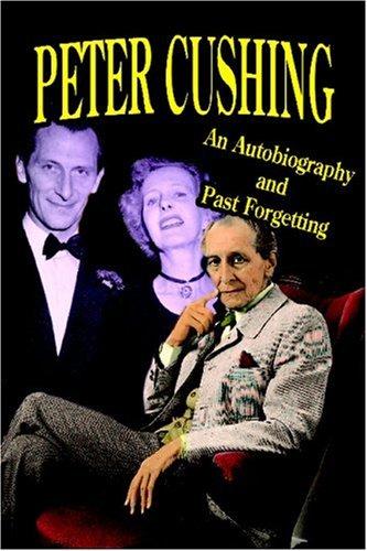 Peter Cushing: An Autobiography and Past Forgetting