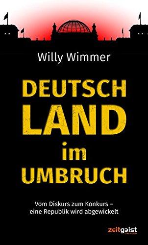 Deutschland im Umbruch: Vom Diskurs zum Konkurs – eine Republik wird abgewickelt