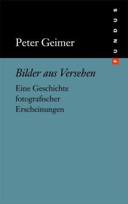 Bilder aus Versehen. Eine Geschichte fotografischer Erscheinungen. FUNDUS Bd. 178