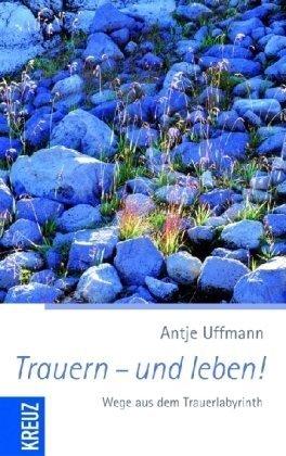 Trauern - und leben!