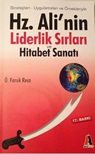 Hz. Alinin Liderlik Sirlari ve Hitabet Sanati: Stratejileri - Uygulamalari ve Örnekleriyle