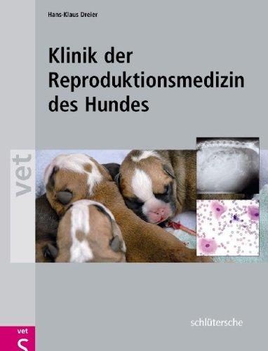 Klinik der Reproduktionsmedizin des Hundes: Mit DVD-Video zur vaginalendoskopischen Untersuchung