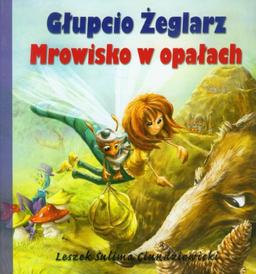 Glupcio Zeglarz Mrowisko w opalach