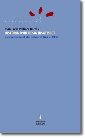 Història d'un desig insatisfet: L'ensenyament del valencià fins a 1939 (Estratègies, Band 1)