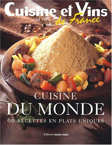 Cuisine du monde : 60 recettes en plats uniques