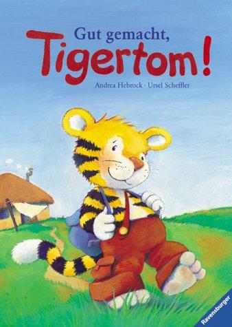 Gut gemacht, Tigertom!