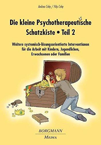 Die kleine Psychotherapeutische Schatzkiste - Teil 2: Weitere systemisch-lösungsorientierte Interventionen für die Arbeit mit Kindern, Jugendlichen, Erwachsenen oder Familien