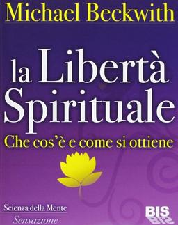 La libertà spirituale. Che cos'è e come si ottiene