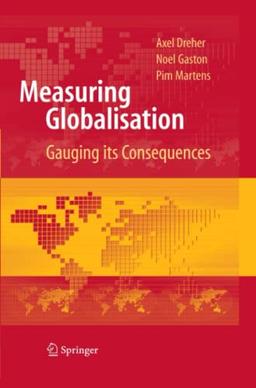 Measuring Globalisation: Gauging Its Consequences