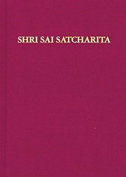 Shri Sai Satcharita: Leben und Lehren des Shri Sai Baba von Shirdi