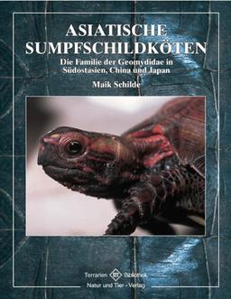 Asiatische Sumpfschildkröten. Die Familie der Geomydidae in Südostasien, China und Japan