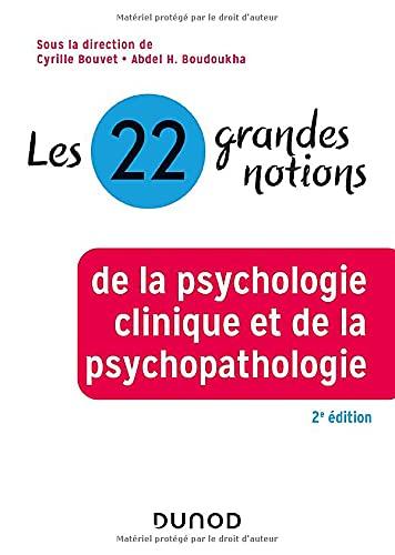 Les 22 grandes notions de la psychologie clinique et de la psychopathologie