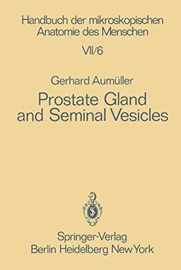 Prostate Gland and Seminal Vesicles (Handbuch der mikroskopischen Anatomie des Menschen Handbook of Mikroscopic Anatomy, 7 / 6)