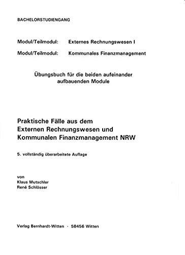 Praktische Fälle aus dem Externen Rechnungswesen und Kommunalen Finanzmanagement NRW: (keine Auslieferung über den Buchhandel)