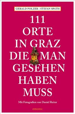 111 Orte in Graz, die man gesehen haben muss